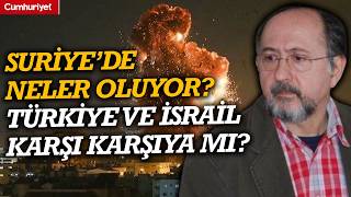 Suriye'de neler oluyor? Türkiye ve İsrail karşı karşıya mı? Ergin Yıldızoğlu anlattı...