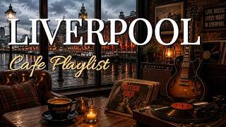 ☕ Liverpool Cafe Playlist | British Rock Cafe & Rainy Harbor Dreams screenshot 3