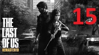 Прохождение The Last Of Us (Одни Из Нас: Обновленная Версия) Full Hd — Часть 15 [60 Fps] Ps4