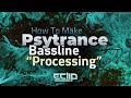 How To Make A Psytrance Bassline: "Full Processing"