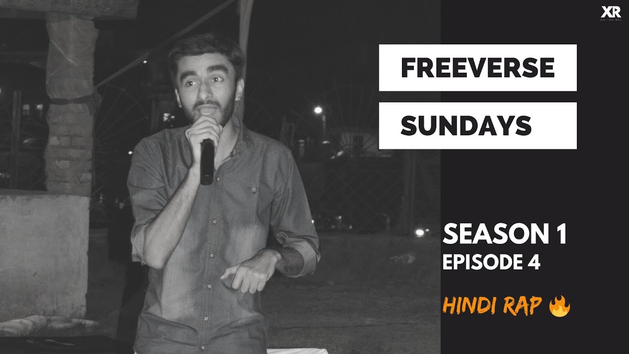 Freeverse Sundays S01 E04 - XR | Hindi Freestyle Rap 2019
