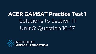 ACER GAMSAT Solutions to Unit 5: Question 16–17 (Practice Test 1, formerly Green Booklet)