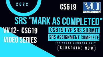 CS619 after submit SRS Assignment Document | Mark as completed |cs619 video series 2022 |By Vu BsCs|