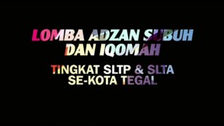 Lomba Adzan  Subuh dan Iqomah Dalam Rangka 200th Masjid Agung Kota Tegal