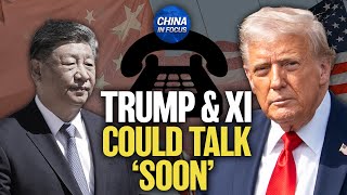 White House: Trump and Xi Expect Big Trade Talks Soon | Trailer | China in Focus