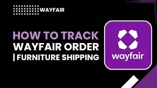 How to Track Wayfair Order, Furniture Shipping screenshot 5