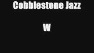 Cobblestone Jazz - W