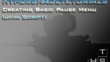 071-HyperShadeTutorials - Unity 3D Creating Basic Pause Menu (Java Script)