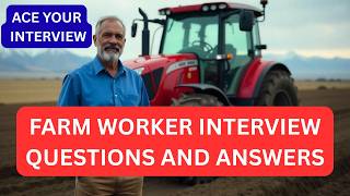 Farm Worker Interview Questions and Answers | Sample Answers to Get the Job