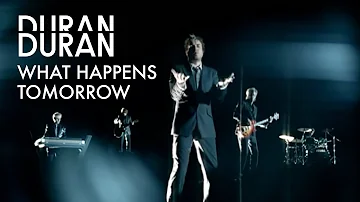 Duran Duran - What Happens Tomorrow (Official Music Video)