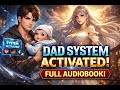 DAD system activated episode 196_210 #fantasy #pocket #fm #novel #video #story