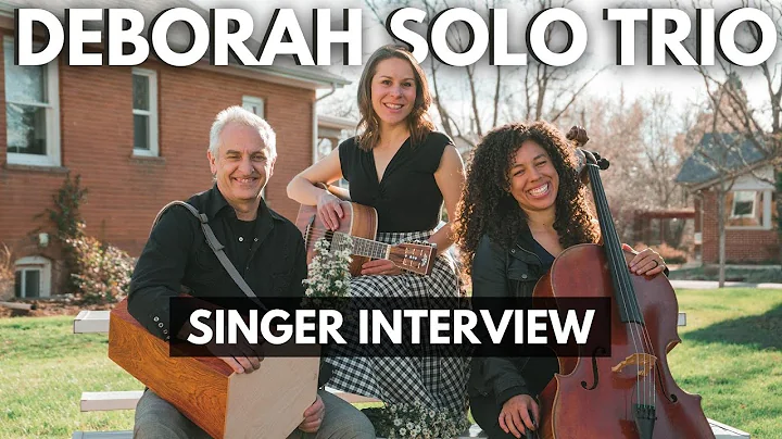 Singer Interview | Deborah Solo Trio