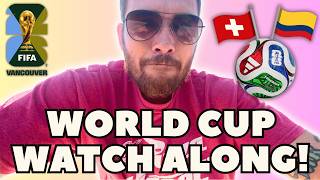 Switzerland 🇨🇭 vs Colombia 🇨🇴 World Cup 2026 Live Watch Along! Vancouver Stadium