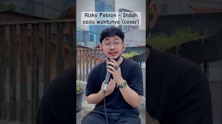 Download Lagu 🎵 Rizky Febian - Indah pada waktunya (cover) MP3 Download Lagu 🎵 Rizky Febian - Indah pada waktunya (cover) MP3