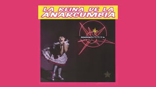 AMANDITITITA CD ART LA REINA DE LA ANARCUMBIA