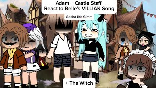 Adam + Castle Staff React to Belle’s VILLIAN Song, made by @LydiatheBard + Gaston, Gacha Lufe Glmm