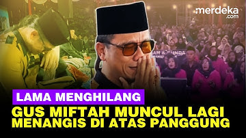 Lama Hilang, Gus Miftah Muncul Nangis di Atas Panggung saat Ceramah di Ponpes