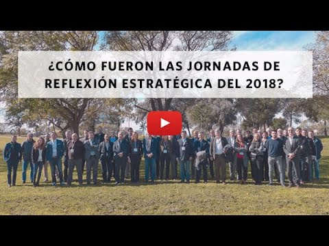 ¿Cómo fueron las jornadas de reflexión estratégica del 2018?