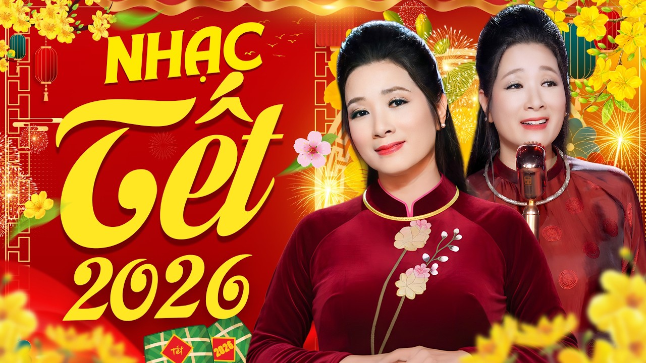 Nhạc Hay Mùng 1 Tết - Nhạc Xuân 2026, Nhạc Tết 2026 Hay Nhất Chúc Mừng Năm Mới