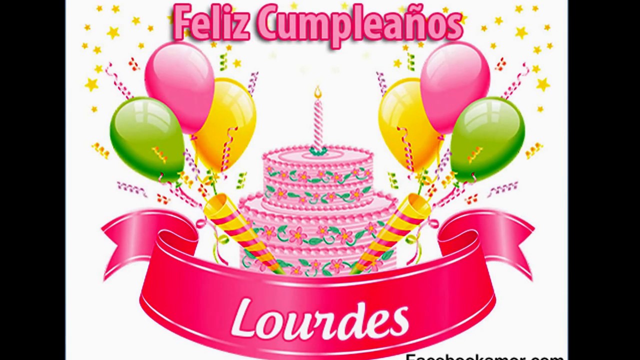 Feliz Cumpleaños Amiga Lourdes