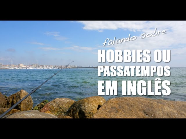 Aprenda a falar sobre hobbies em inglês!