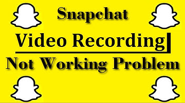 How To Fix Snapchat Video Recording Not Working Problem