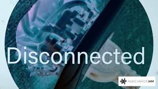 Disconnected
