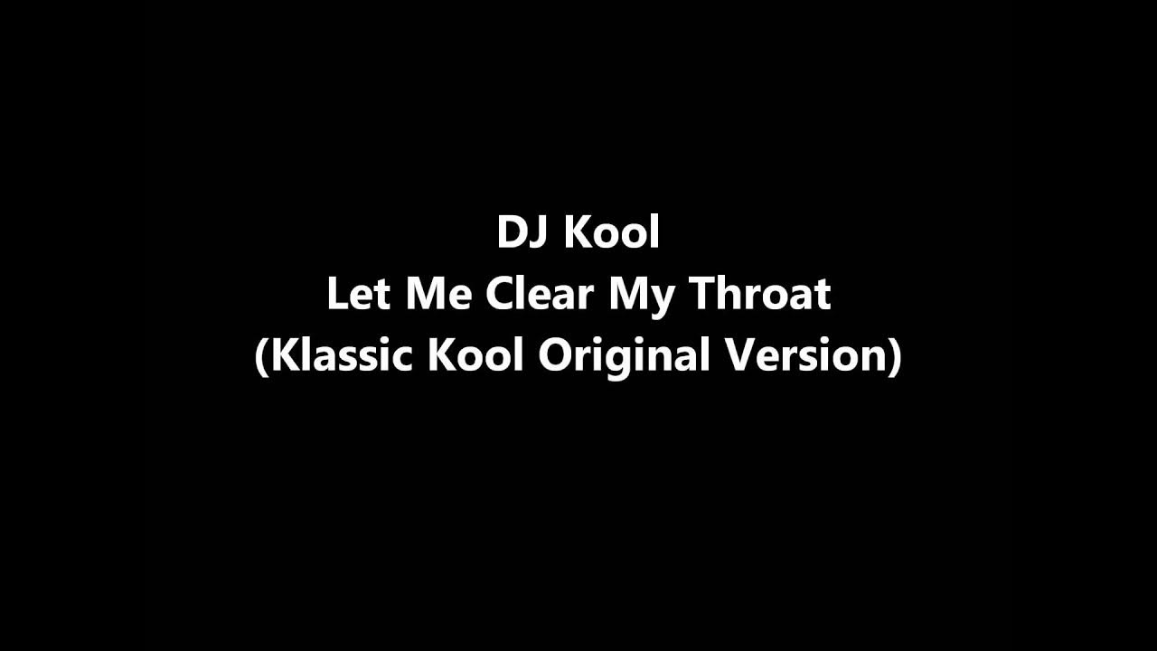 Let Me Clear My Throat Original DJ Kool - Let Me Clear My Throat (Klassic Kool Original Version