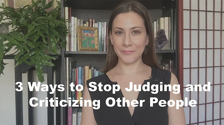 3 Ways to Stop Judging and Criticizing People
