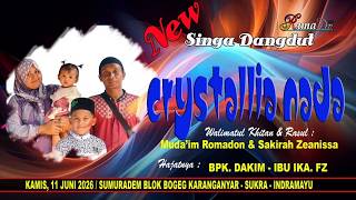 LIVE SINGA DANGDUT NEW CRYSTALLIA NADA / HAJATNYA BAPAK DAKIM - IBU IKA.FZ / KARANGLAYUNG