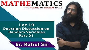 Lec 19 Question Discussion on Random Variables & Probability and some tricks I Part 01