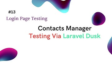 Login Tests |Testing Via Dusk | SPA Contacts Manager in Laravel #13 #project