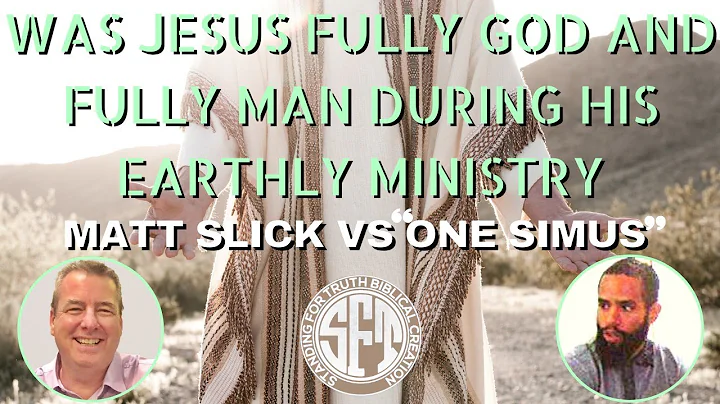DEBATE: Was Jesus Fully God & Fully Man During His...