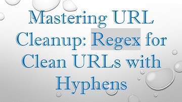 Mastering URL Cleanup: Regex for Clean URLs with Hyphens