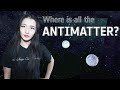 Where is all the antimatter?