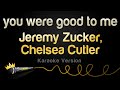 Jeremy Zucker, Chelsea Cutler - you were good to me (Karaoke Version)