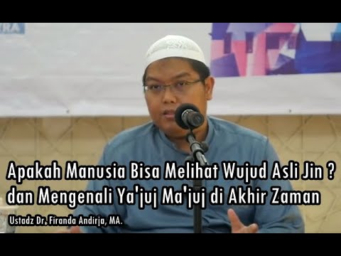 apakah-manusia-bisa-melihat-wujud-asli-jin-dan-mengenali-ya'juj-ma'juj---ustadz-dr.-firanda-andirja