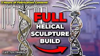 Crazy Helical Sculpture Build "THE MOVIE" // Lift Arc Studios