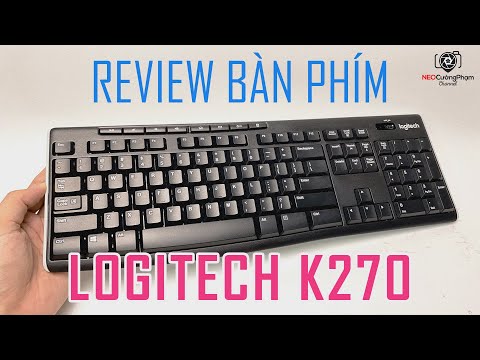 Cảm nhận đầu tiên và Đánh giá Bàn phím máy tính không dây Logitech k270 2.4G | Review Keyboard