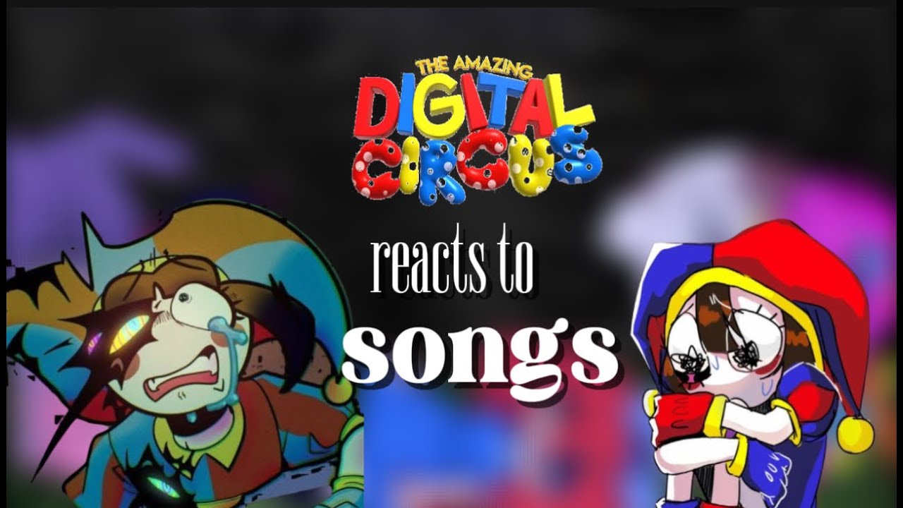 TADC REACTS TO SONGS PART 7/? || HEAVY POMNI ANGST