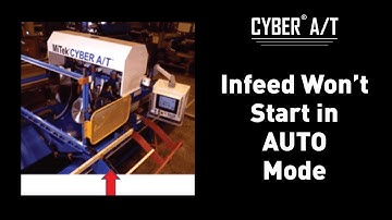 Cyber A/T: Infeed Will Not Start in AUTO Mode