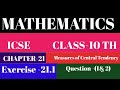 MATHEMATICS || || ICSE || CLASS-10TH || ||CHAPTER-21 ||Measures of central Tendency ||
