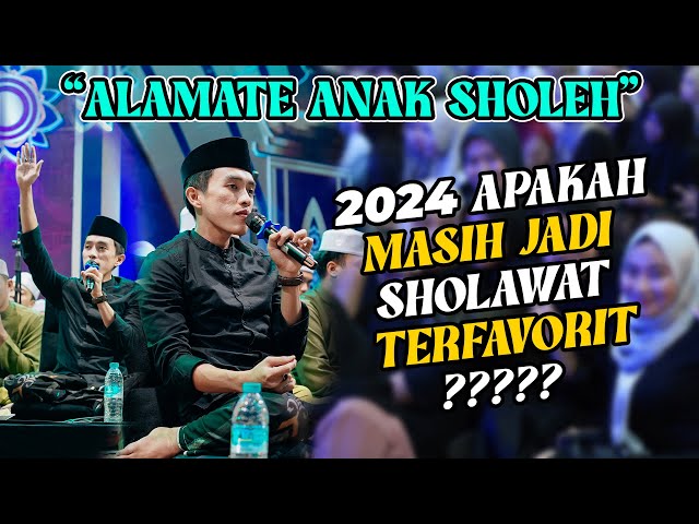  ALAMATE ANAK SHOLEH TAHUN 2024 APAKAH MASIH JADI SHOLAWAT TERFAVORIT????? class=