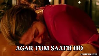 Agar Tum Saath Ho ( Slowed & Reverb ) song l Arijit Singh l Aesthetic Love