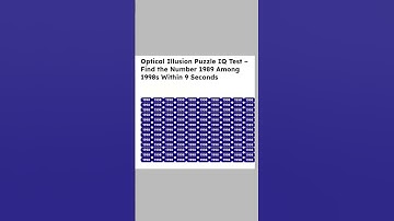Optical Illusion Puzzle IQ Test -Find the Number 1989 Among 1998s Within 9 Seconds #video
