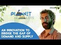 An innovation to bridge the gap of demand and supply | Planet Healers E4P2 | The Discovery Channel