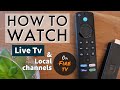 How to watch live tv and local channels on fire stick or fire tv cube 2022 guide