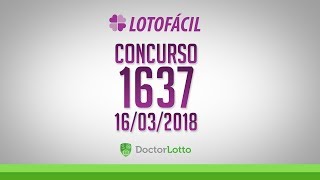 LOTOFÁCIL 1637 | RESULTADO 16/03/2018