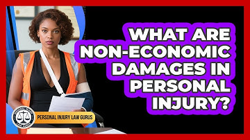 What Are Non-Economic Damages In Personal Injury?