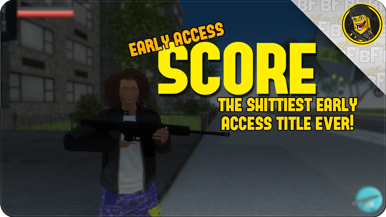 Early Access | SCORE - The Shittiest Early Access Title I Have Ever Played!
